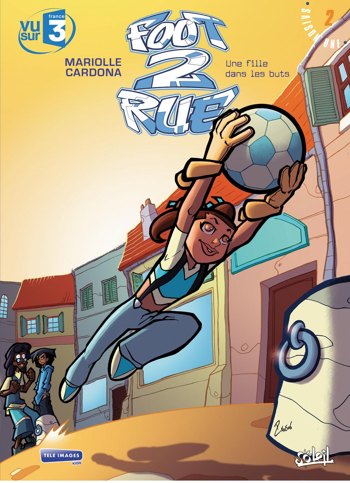 Fille dans les buts (Une) - Série Foot 2 Rue - 9782302003446