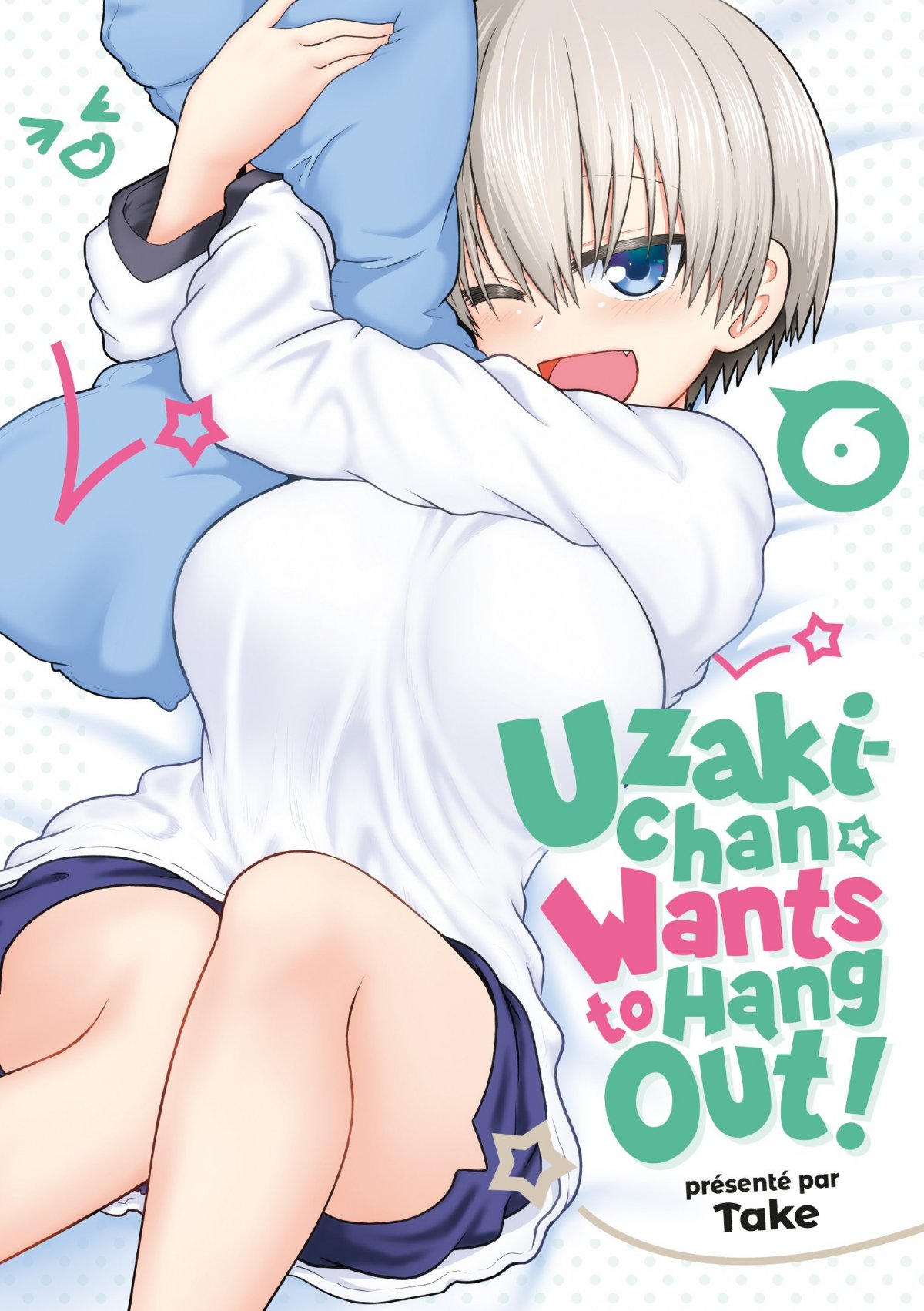 Uzaki-chan Wants to Hang Out ! 6 - Série Uzaki-chan Wants to Hang Out ! par Take - Couverture