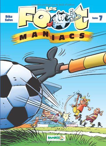 Footmaniacs (Les) 7 - Série Footmaniacs (Les) - 9782818923290