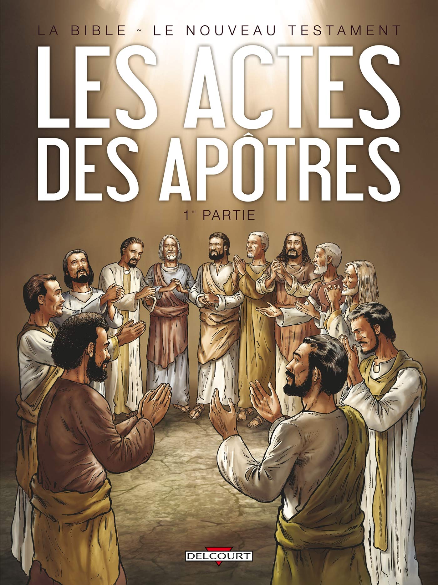 Nouveau Testament (Le) - Les Actes des Apôtres 1