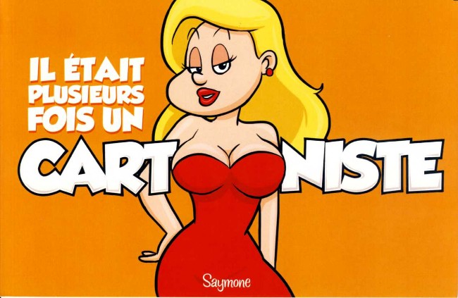 Il était plusieurs fois un cartooniste par Saymone Phanekham - Couverture