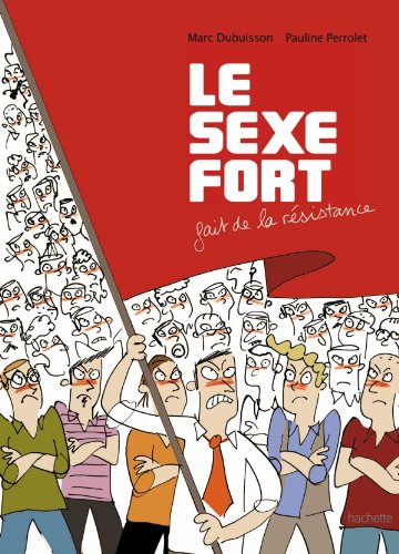 Sexe fort fait de la résistance (Le)