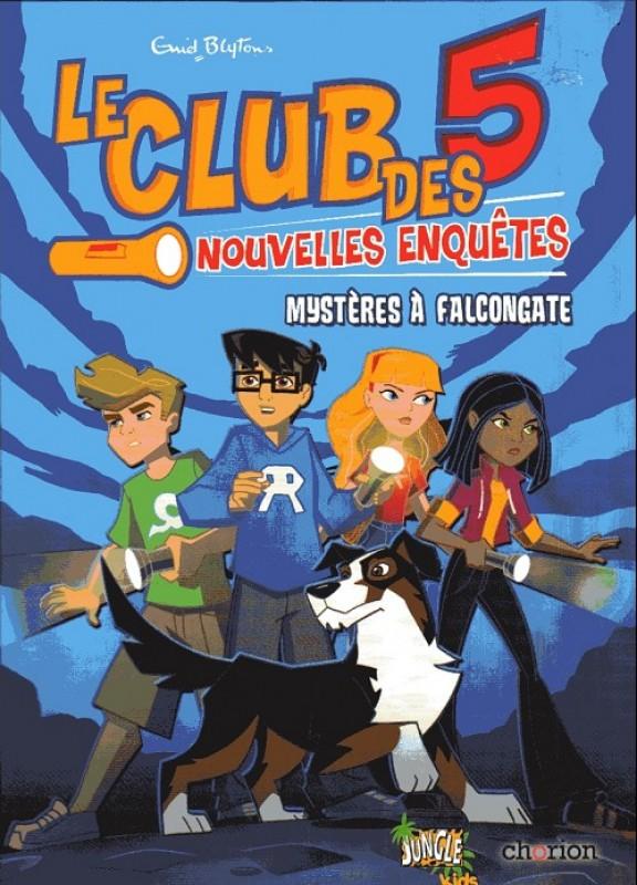 Mystères à Falcongate - Série Club des 5 (Le) - Nouvelles enquêtes - 9782874423087