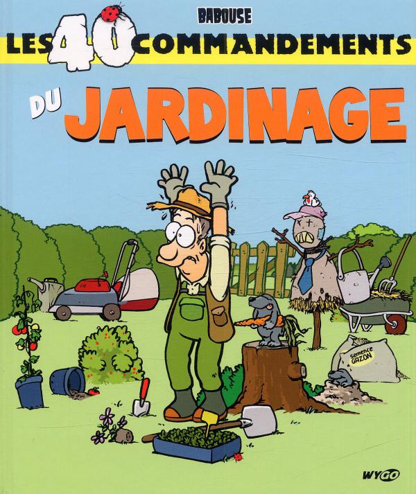 40 commandements du jardinage (Les)