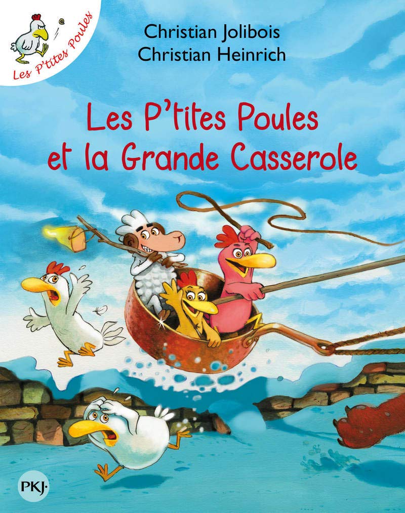 P'tites Poules et la grande casserole (Les) - Série P'tites Poules (Les) par Christian Jolibois et Christian Heinrich - Couverture