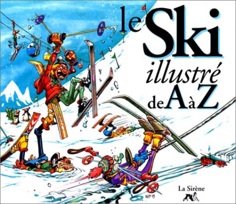 Ski illustré de A à Z (Le) - Série Guides de A à Z - 9782884610292