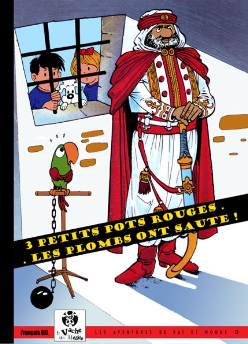 Trois petits pots rouges - Les Plombs ont sauté ! - Série Aventures de Pat et Moune (Les) par François Bel - Couverture