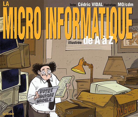 Micro informatique illustrée de A à Z (La) - Série Guides de A à Z - 9782884614047