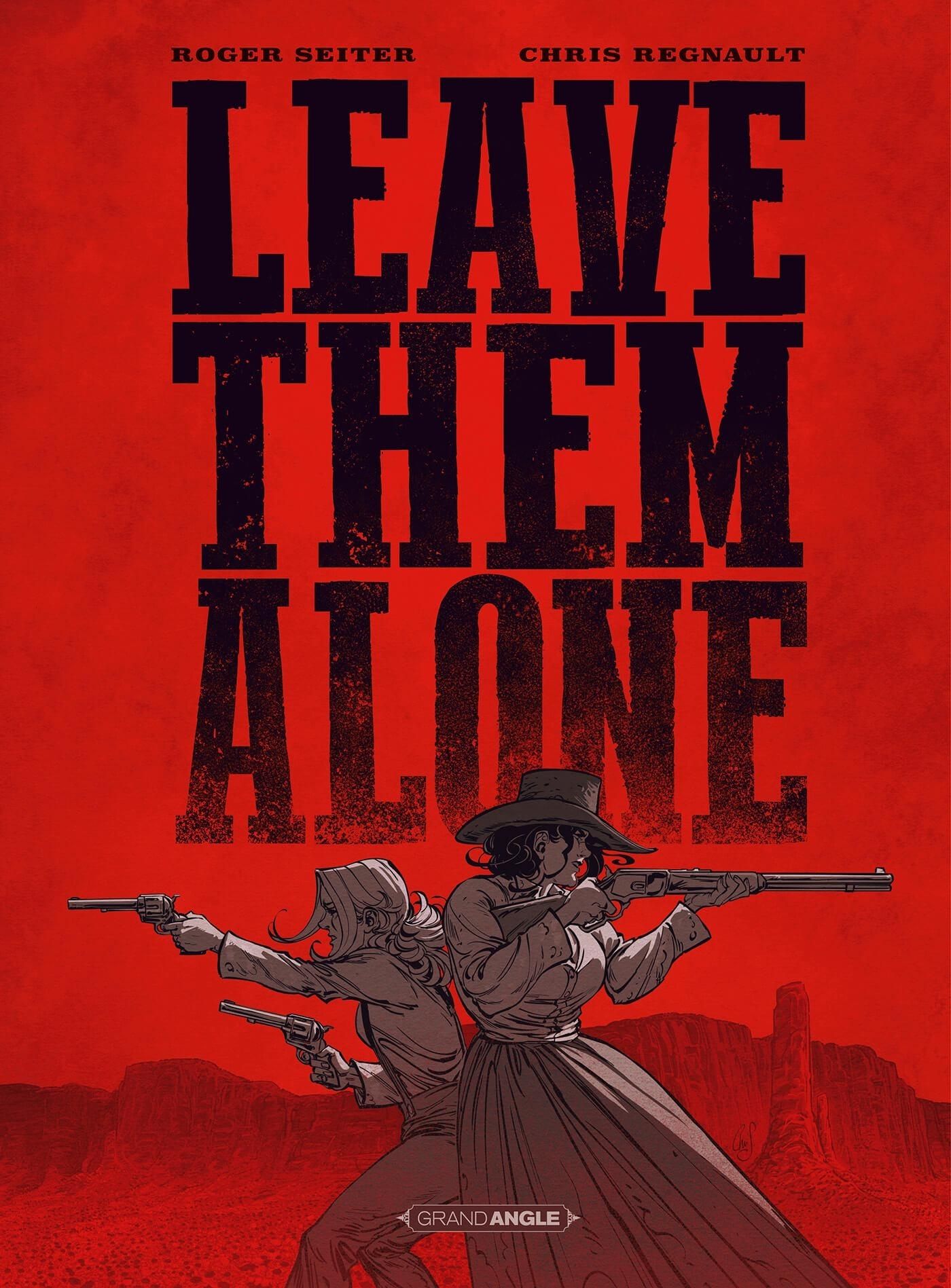 Leave them alone par Roger Seiter et Christophe Regnault - Couverture