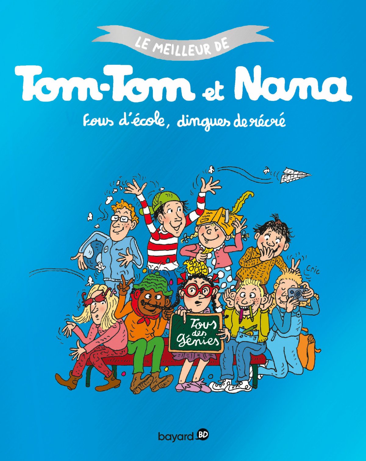 Fous d'école, dingues de récré - Série Meilleur de Tom-Tom et Nana (Le) - 9791036305269