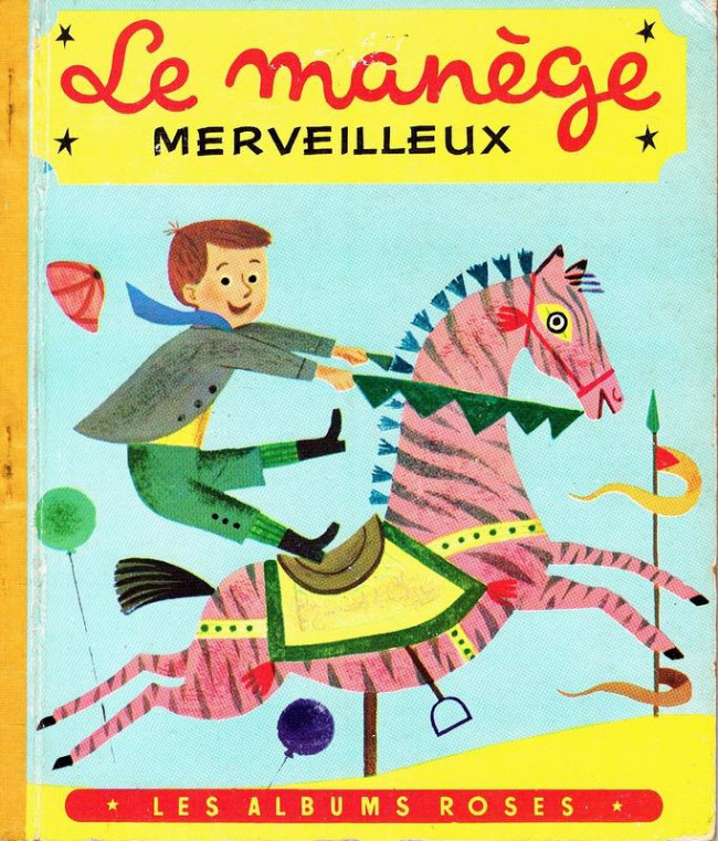 Manège merveilleux (Le) - Série Collection Les Albums Roses par Jane Werner / A.N. Bedford et John Parr / J.P. Miller - Couverture