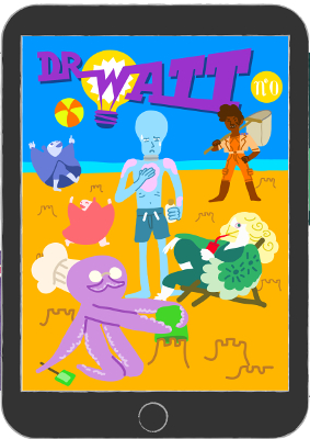 A la découverte de Dr Watt