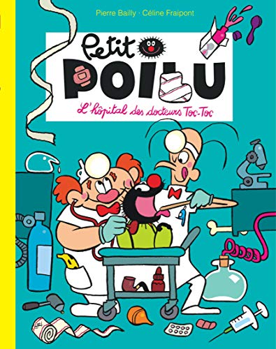 L'hôpital des docteurs Toc-Toc - Série Petit Poilu - 9782390340256