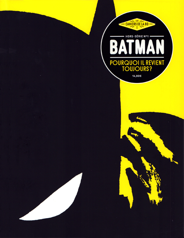 Batman, pourquoi il revient toujours - Série Cahiers de la bande dessinée (Les) par Bob Kane, Neal Adams, David Mazzucchelli et Frank Miller - Couverture