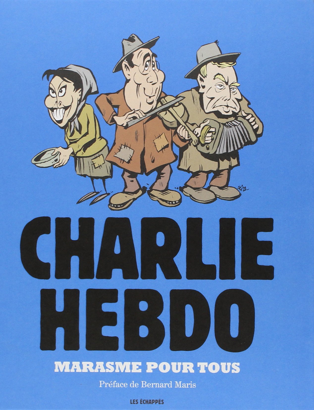 Charlie Hebdo -Marasme pour tous par Philippe Honoré, Riss, Tignous, Charb, Willem, Luz, Cabu, Catherine Meurisse et Georges Wolinski - Couverture