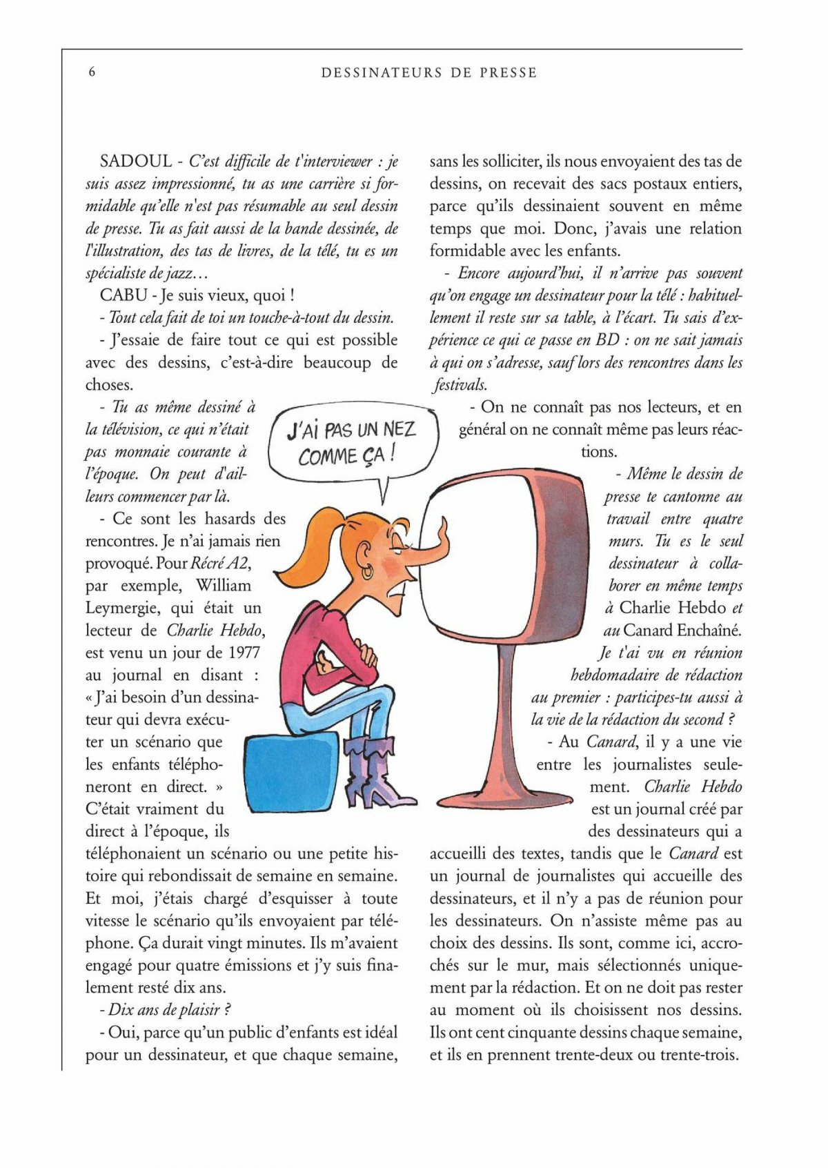 Entretiens avec Cabu, Charb, Kroll, Luz, Pétillon, Siné, Willem et Wolinski - Extrait 1