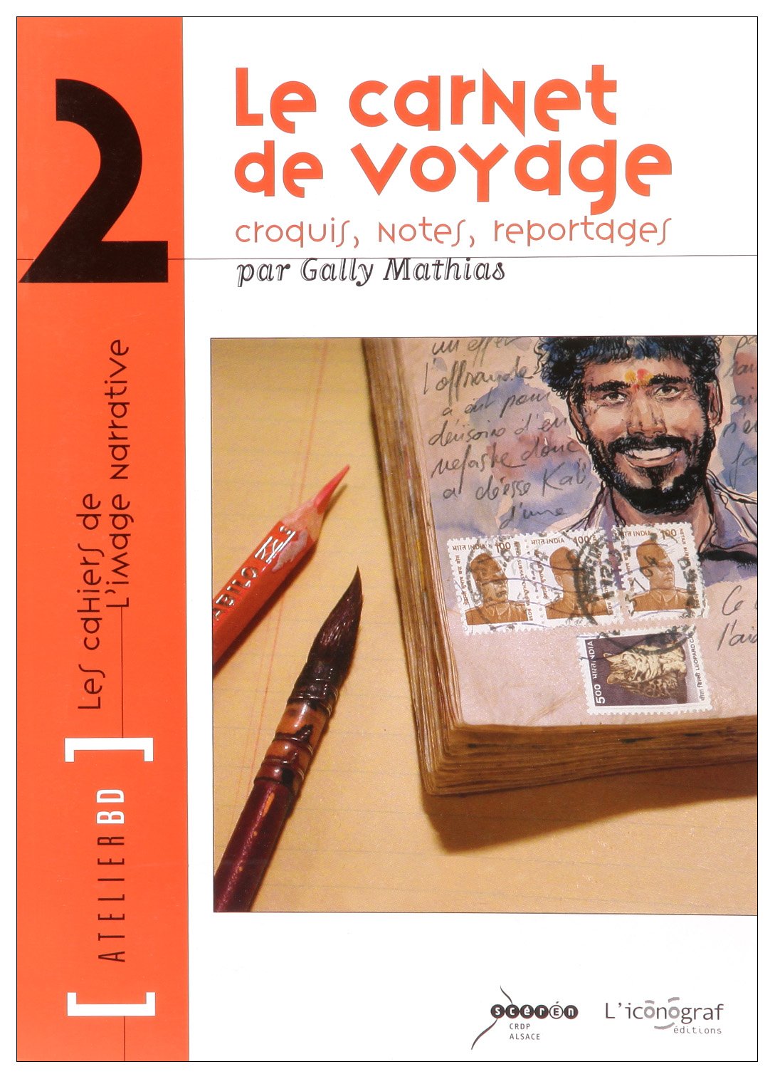Le carnet de voyage (Le) - Croquis, notes, reportages