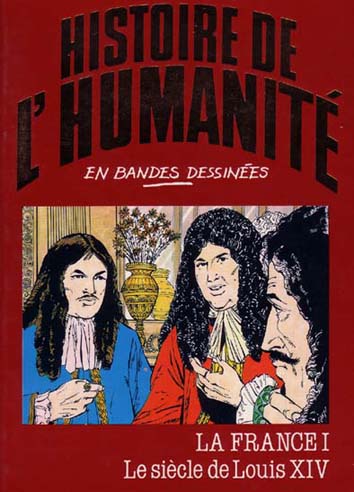 France (La) I - Le siècle de Louis XIV - Série Histoire de l'humanité en bandes dessinées par Alberto Cabado et Eugenio Zoppi - Couverture
