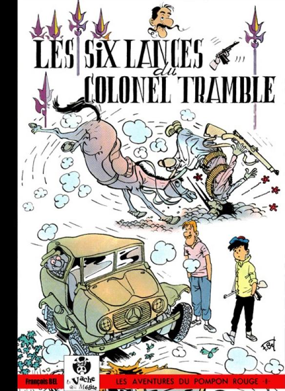Six lances du Colonel Tramble (Les) - Série Aventures du Pompon Rouge (Les) par François Bel - Couverture