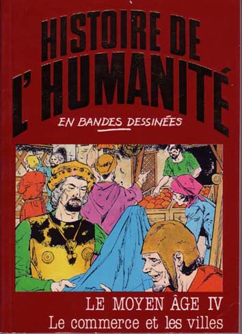Moyen Âge (Le) IV - Le commerce et les villes - Série Histoire de l'humanité en bandes dessinées par Alberto Cabado et Eugenio Zoppi - Couverture