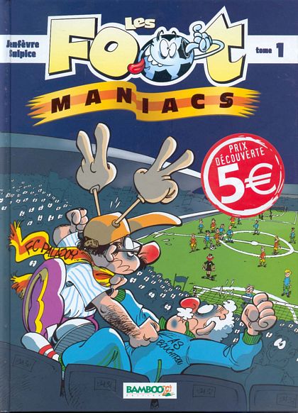 Footmaniacs (Les) 1 - Série Footmaniacs (Les) - 9782350780764