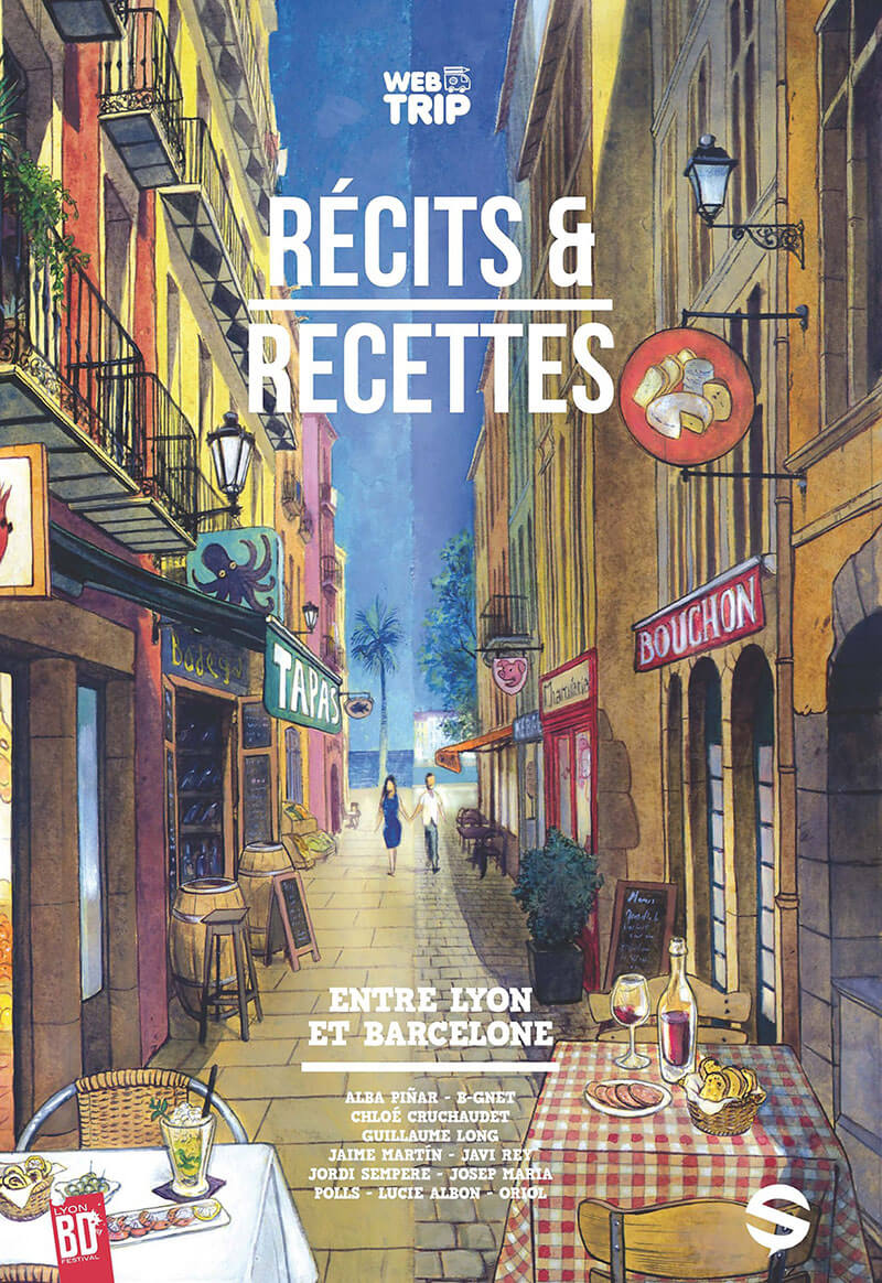Récits et recettes - Série Webtrip par Alba Piñar, Josep Maria Polls, Lucie Albon, B-gnet, Javi Rey Calatayud, Guillaume Long, Jean-Christophe Deveney, Chloé Cruchaudet, Jordi Sempere, Jaime Martin et Oriol - Couverture