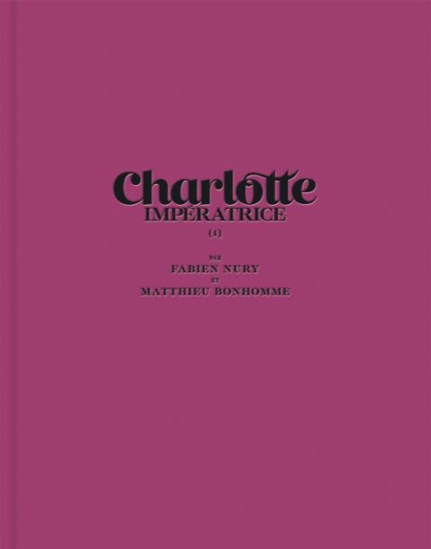 Princesse et l'Archiduc (La) - Série Charlotte Impératrice - 9791094988336