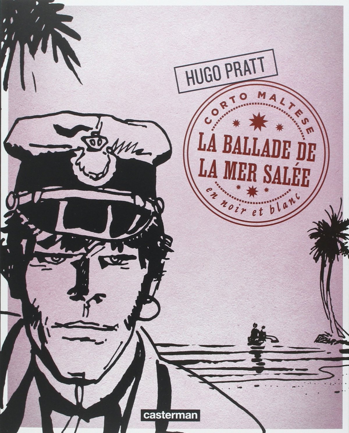 Ballade de la mer salée (La) - Série Corto Maltese - Nouvelle édition noir et blanc - 9782203033542
