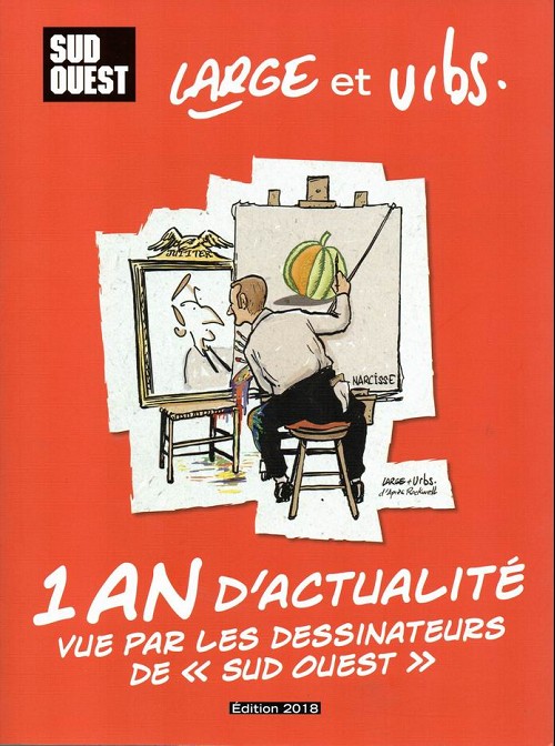 1 an d'actualité vue par les dessinateurs de Sud Ouest - Série 1 an d'actualité par Rodolphe Urbs et Marc Large - Couverture