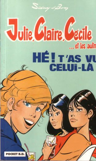 Hé ! T'as vu celui-là ! - Série Julie, Claire, Cécile - 9782266049245