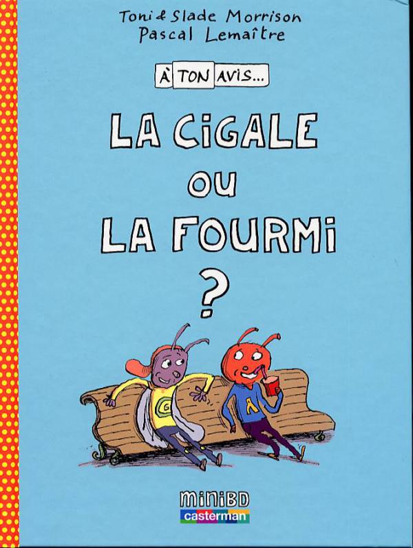 Cigale ou la fourmi ? (La) - Série A ton avis... - 9782203112513