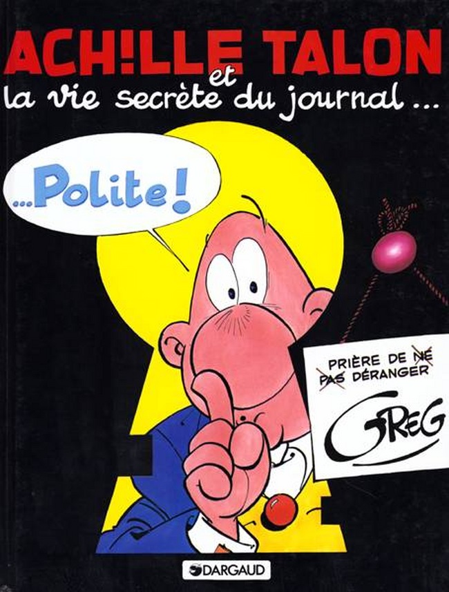 Achille Talon et la vie secrète du journal Polite - Série Achille Talon - 9782205024319