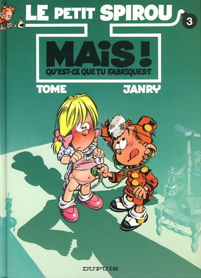 Mais ! Qu'est-ce que tu fabriques ? - Série Petit Spirou (Le) - 9782800134130