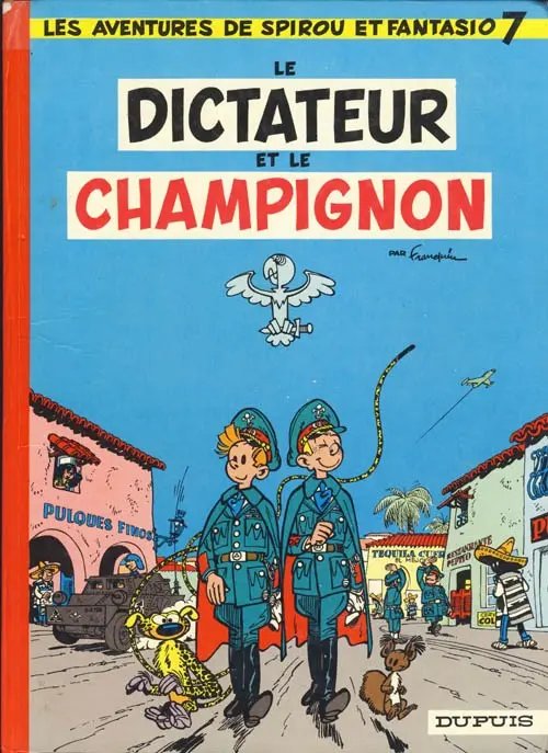 Dictateur et le champignon (Le) - Série Spirou et Fantasio - 9782800100098