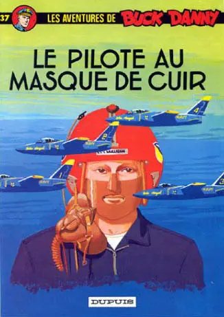 Pilote au masque de cuir (Le) - Série Buck Danny par Jean-Michel Charlier et Victor Hubinon - Couverture