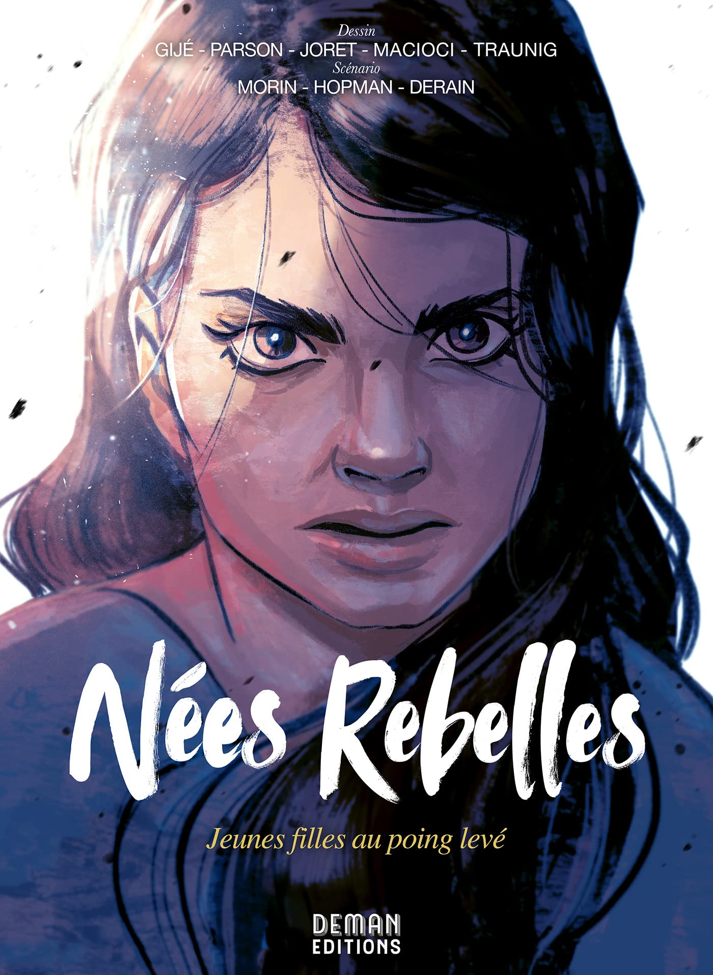 Nées rebelles - Jeunes filles au poing levé par Julien Derain, Laurent Hopman, Fabien Morin, Rebecca Traunig, Vittoria Macioci, Jocelyn Joret, Brett Parson et Gijé - Couverture