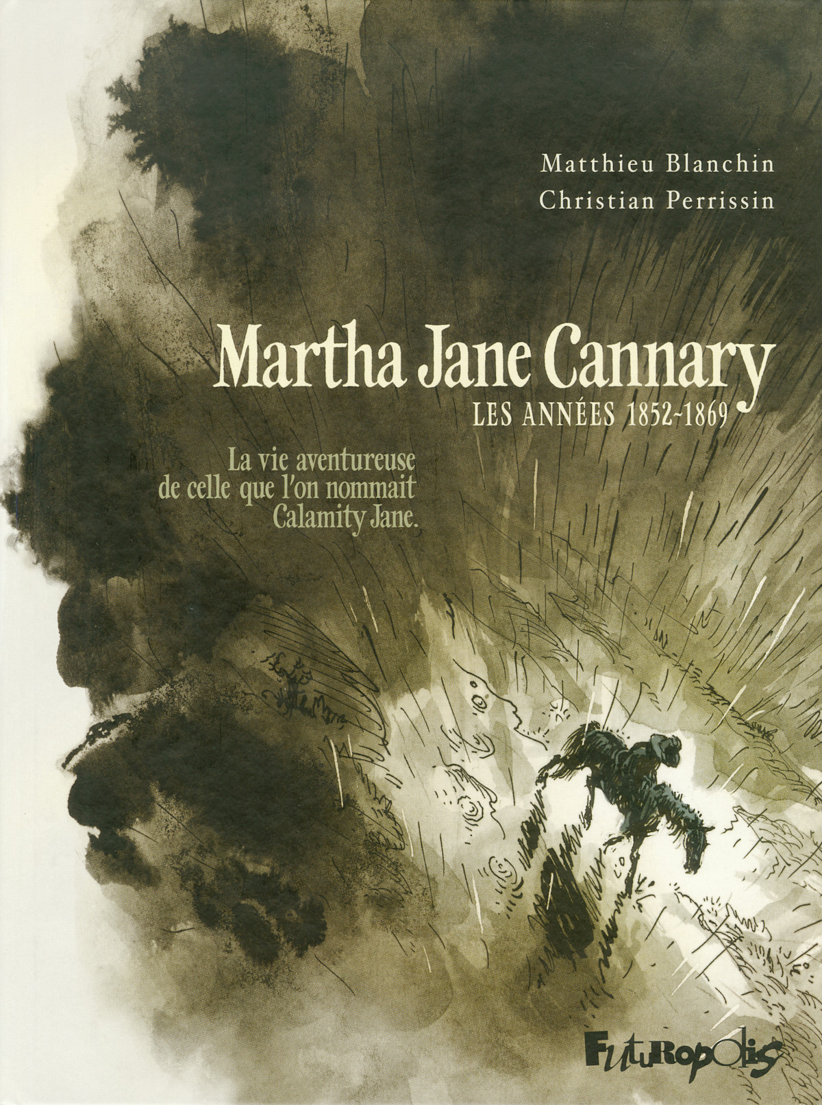 Années 1852-1869 (Les) - La vie aventureuse de celle que l'on nommait Calamity Jane