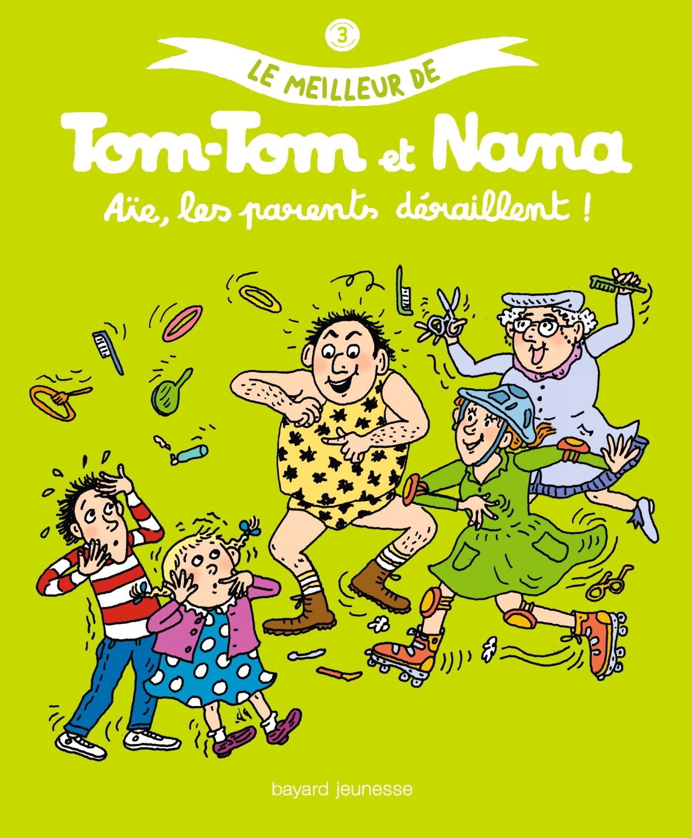 AÏe, les parents déraillent ! - Série Meilleur de Tom-Tom et Nana (Le) - 9782747046190