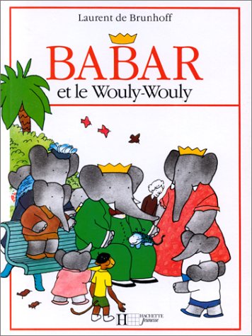 Babar et le Wouly-Wouly - Série Babar - 9782010042096
