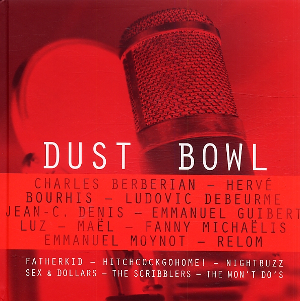 Dust Bowl par Fanny Michaëlis, Ludovic Debeurme, Relom, Charles Berberian, Maël, Luz, Hervé Bourhis, Emmanuel Moynot, Jean-Claude Denis et Emmanuel Guibert - Couverture