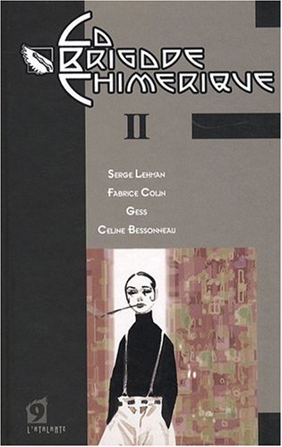 Brigade chimérique (La) - Livre II