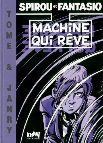 Machine qui rêve - Série Spirou et Fantasio