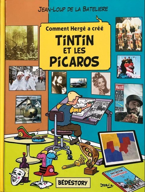 Comment Hergé a créé Tintin et les Picaros - Série Comment Hergé a créé... par Jean-Loup de la Batelière - Couverture