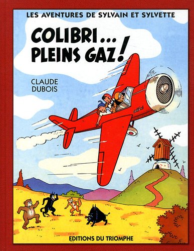 Colibri... Pleins gaz ! - Série Sylvain et Sylvette par Claude Dubois - Couverture