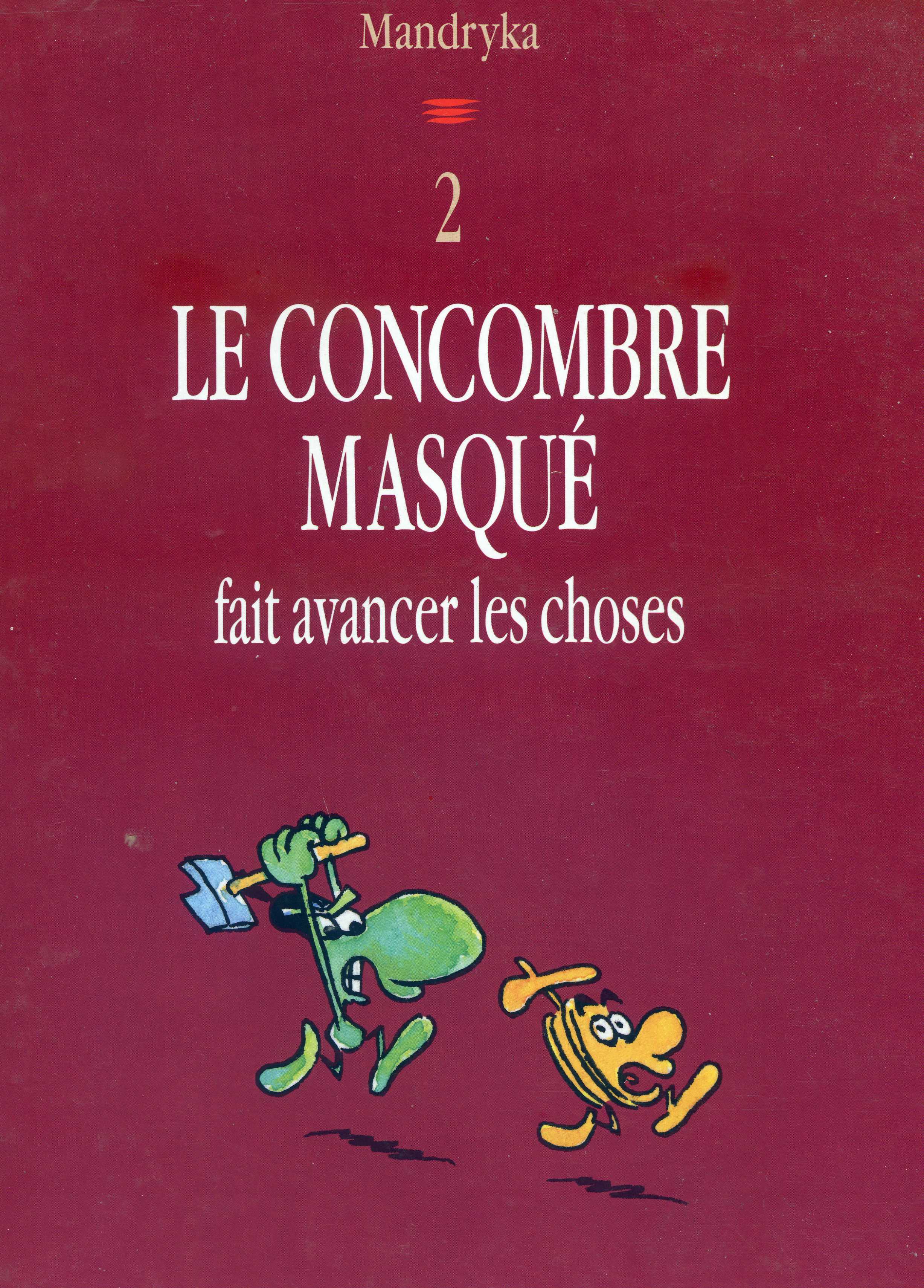 Concombre Masqué fait avancer les choses (Le)