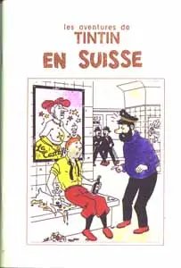 Tintin en Suisse - Série Tintin - Pastiches, parodies et pirates