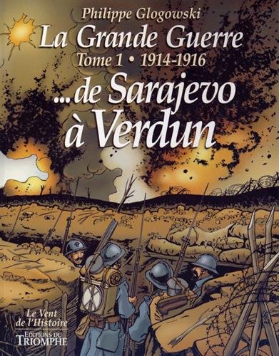 1914 - 1916 ...de Sarajevo à Verdun