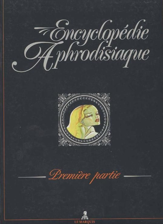 Encyclopédie aphrodisiaque - Première partie