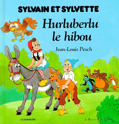 Hurluberlu le Hibou - Série Sylvain et Sylvette - 9782873890070