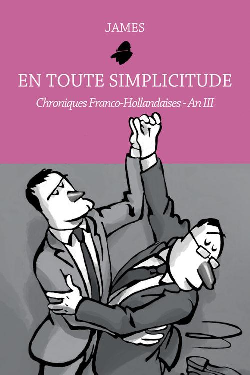 En toute simplicitude - Chroniques Franco-Hollandaises An III